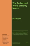 Cover: The Archetypal World of Henry Moore - Princeton University Press