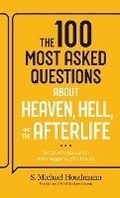 Cover: 100 Most Asked Questions about Heaven, Hell, and the Afterlife - Bethany House Publishers