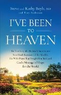 Cover: I've Been to Heaven - Baker Publishing Group