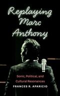 Cover: Replaying Marc Anthony - Ohio State University Press