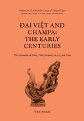 Cover: D?i Vi?t and Champa: The Early Centuries - The Dynasties of Dinh, Ti?n (Former) Le, Ly, and Tr?n - 315Kio Publishing
