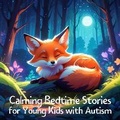 Cover: Calming Bedtime Stories for Young Kids with Autism - Quiet Time Now