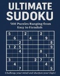 Cover: Ultimate Sudoku - 500 Puzzles Ranging from Easy to Fiendish - Elluminet Press