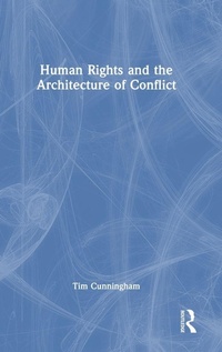 Abbildung von: Human Rights and the Architecture of Conflict - Routledge