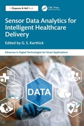 Cover: Sensor Data Analytics for Intelligent Healthcare Delivery - Chapman & Hall/CRC