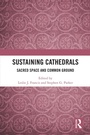 Cover: Sustaining Cathedrals - Routledge