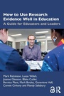 Cover: How to Use Research Evidence Well in Education - Routledge