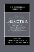 Cover: The Cambridge History of the Gothic: Volume 3, Gothic in the Twentieth and Twenty-First Centuries - Cambridge University Press