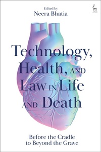 Abbildung von: Technology, Health, and Law in Life and Death - Hart Publishing