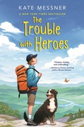 Cover: The Trouble with Heroes - Bloomsbury Childrens Books