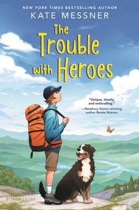 Abbildung von: The Trouble with Heroes - Bloomsbury Children's Books
