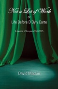 Cover: Not a Lot of Work or Life Before D'Oyly Carte - Grosvenor House Publishing Ltd