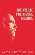 Cover: Die Vierte Politische Theorie - Arktos Media