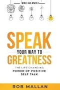 Cover: Speak Your Way To Greatness - Thought Leaders Press
