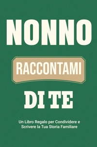 Abbildung von: Nonno, Raccontami di Te - Midsummer Bloom Books