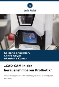 Abbildung von: "CAD-CAM in der herausnehmbaren Prothetik" - Verlag Unser Wissen