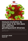 Cover: Immuno-evolution du sous-type A du VIH dans des cohortes genetiquement diverses - Editions Notre Savoir
