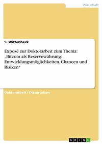 Abbildung von: Exposé zur Doktorarbeit zum Thema: "Bitcoin als Reservewährung: Entwicklungsmöglichkeiten, Chancen und Risiken" - GRIN Verlag