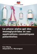Cover: La phase alpha-gel des monoglycerides et ses applications cosmetiques potentielles - Editions Notre Savoir