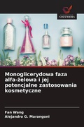 Cover: Monoglicerydowa faza alfa-zelowa i jej potencjalne zastosowania kosmetyczne - Wydawnictwo Nasza Wiedza