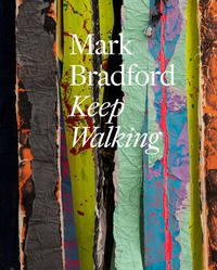 Abbildung von: Mark Bradford: Keep Walking - Hatje Cantz Verlag