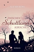 Cover: Zwischen Schottlands Kirschen - epubli