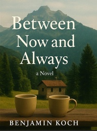Enlarge image Cover: Between Now and Always - epubli