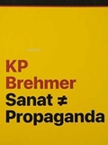 Cover: KP Brehmer - Sanat ve Propaganda - Arter Yayincilik