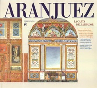 Abbildung von: Palacio R. de Aranjuez : Casita Labrador...2.Casita... (esp.-ingl.) - Patrimonio Nacional