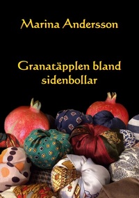 Abbildung von: Granatäpplen bland sidenbollar - BoD - Books on Demand - Schweden