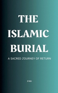Abbildung von: The Islamic Burial - Maa Publ