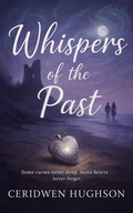 Cover: Whispers of the Past: A Spellbinding Sweet Welsh Romance - Ceri Clark
