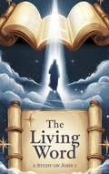 Cover: The Living Word (Bible Study Guides, #15) - Arcane Horizons Publishing