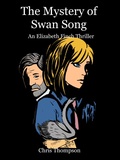 Cover: The Mystery of Swan Song (An Elizabeth Finch Thriller, #5) - Chris Thompson