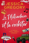 Cover: Le Milliardaire et la rockstar (La Famille Royal - H&ocirc;tels Am&eacute;rique, #2) - Cottman Data Services Pty Ltd