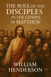 Abbildung von: The Role of the Disciples in the Gospel of Matthew - Historia Magna