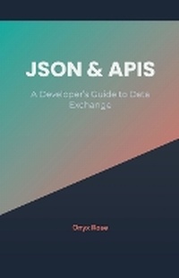 Enlarge image Cover: JSON & APIs - Onyx Rose