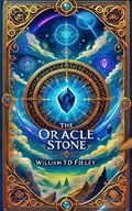 Cover: The Oracle Stone (The Oracle Stone series, #1) - William T.D Feeley