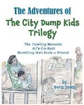Cover: The Adventures of the City Dump Kids Trilogy - Doris Jones