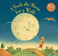 Cover: I Took the Moon for a Walk - Barefoot Books Ltd