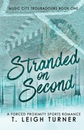 Cover: Stranded on Second (A Forced Proximity Sports Romance) - Turner Creative Publishing LLC