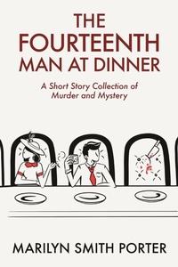 Enlarge image Cover: The Fourteenth Man At Dinner - Marilyn Smith Porter