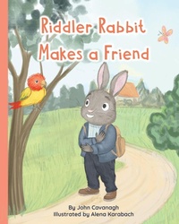 Enlarge image Cover: Riddler Rabbit Makes a Friend - John Cavanagh Publishing