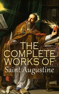 Abbildung von: The Complete Works of Saint Augustine - e-artnow