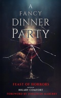 Cover: A Fancy Dinner Party: Feast of Horrors - Grey Gecko Press