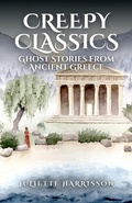Cover: Creepy Classics: Ghost Stories from Ancient Greece - J G Harrisson