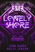 Cover: Lonely Shore (Chaos Station, #2) - Ghost Ship Books