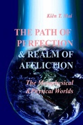 Cover: THE PATH OF PERFECTION and REALM OF AFFLICTIONS in The METAPHYSICAL and PHYSICAL REALMS - Kien T Mai, MD
