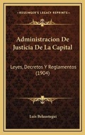 Bild: Administracion De Justicia De La Capital - Kessinger Publishing