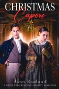 Cover: Christmas Capers: A Pride and Prejudice Holiday Variation - One Good Sonnet Publishing